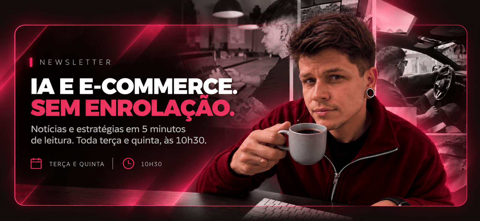 Newsletter — IA e e-commerce em 5 minutos, toda terça e quinta às 10:30